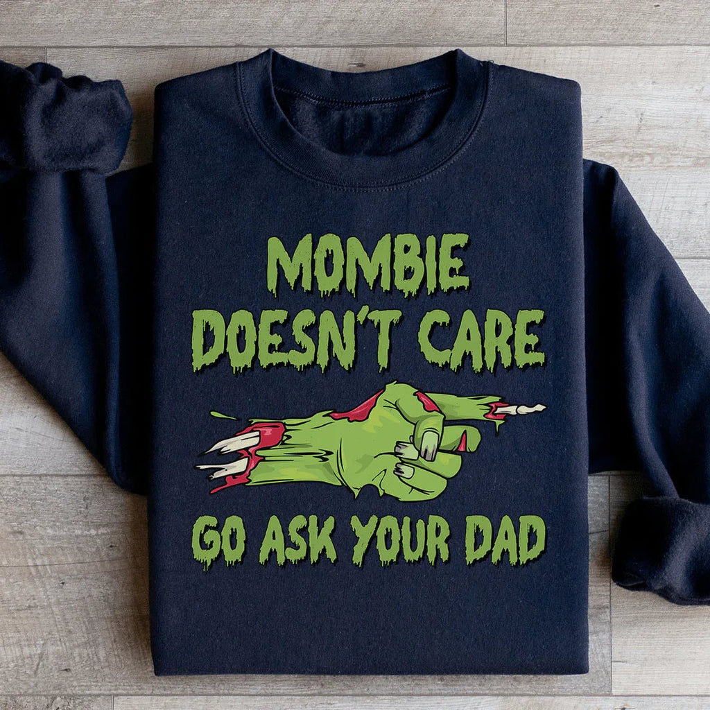 Mombie Doesn't Care Go Ask Your Dad Sweatshirt product image 3