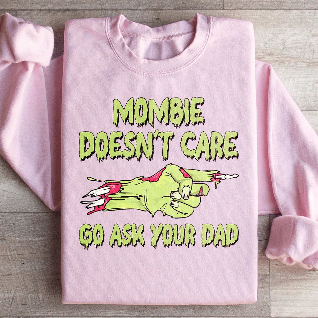 Mombie Doesn't Care Go Ask Your Dad Sweatshirt product image 4