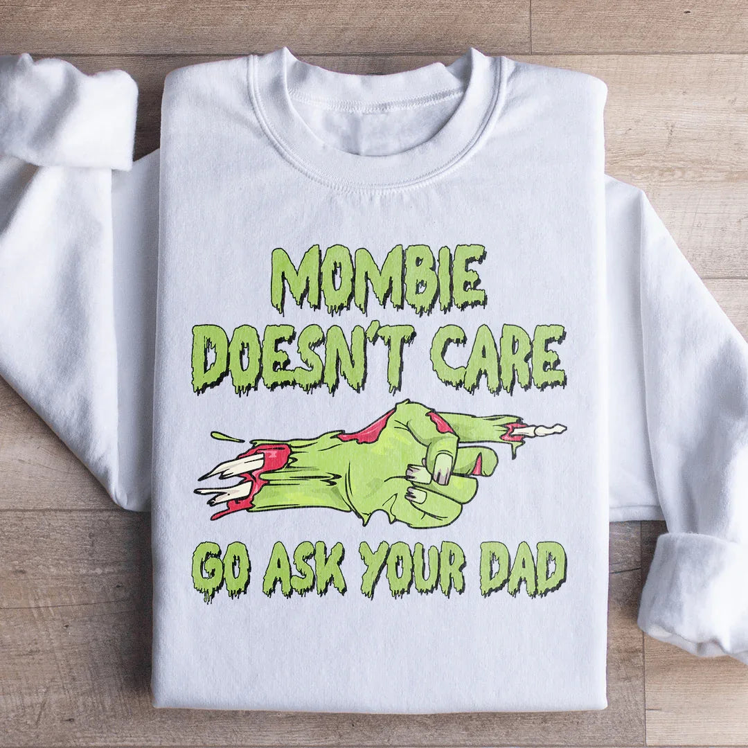 Mombie Doesn't Care Go Ask Your Dad Sweatshirt product image 2