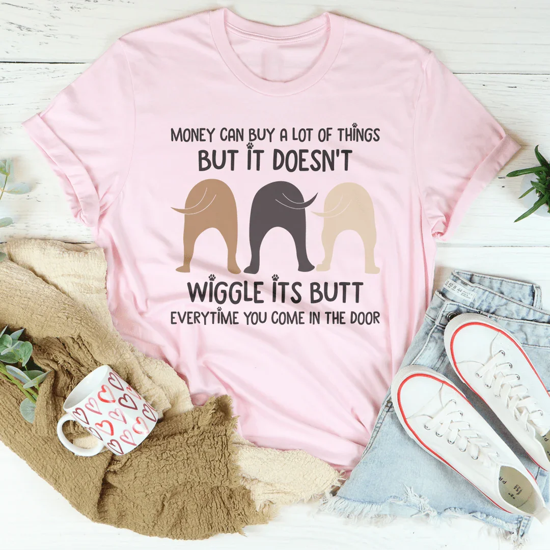 Money Can Buy A Lot Of Things But It Doesn't Wiggle Tee product image 2