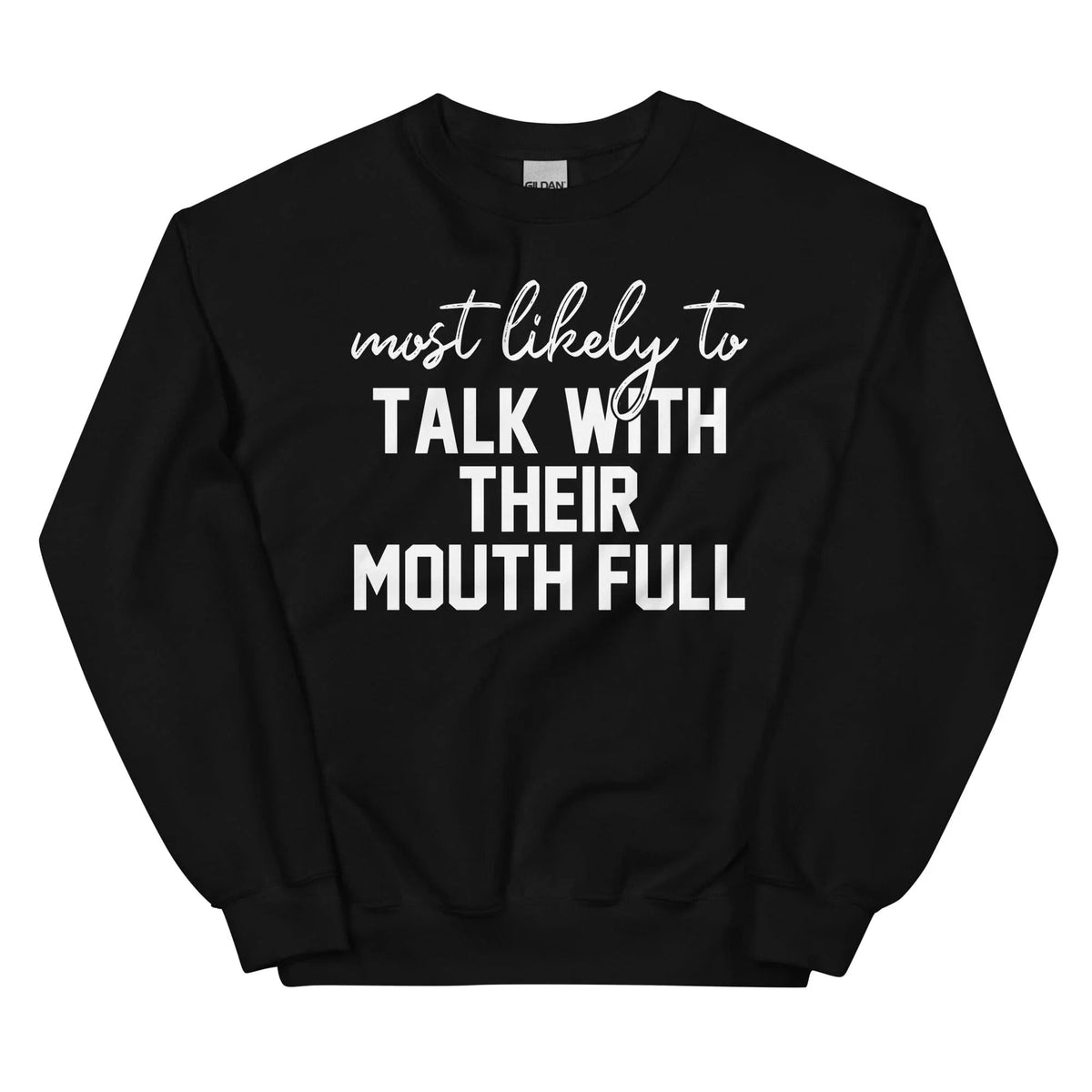 Most Likely To Talk With Their Mouth Full Sweatshirt product image 4