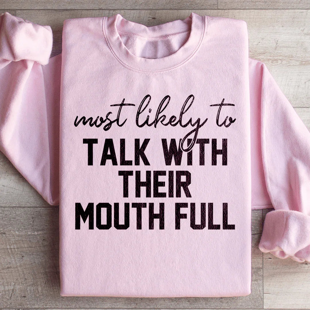 Most Likely To Talk With Their Mouth Full Sweatshirt product image 3