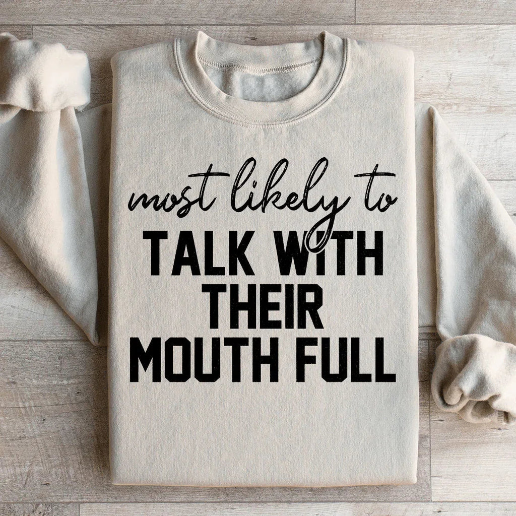 Most Likely To Talk With Their Mouth Full Sweatshirt product image 1
