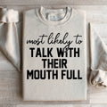 Most Likely To Talk With Their Mouth Full Sweatshirt product image 1
