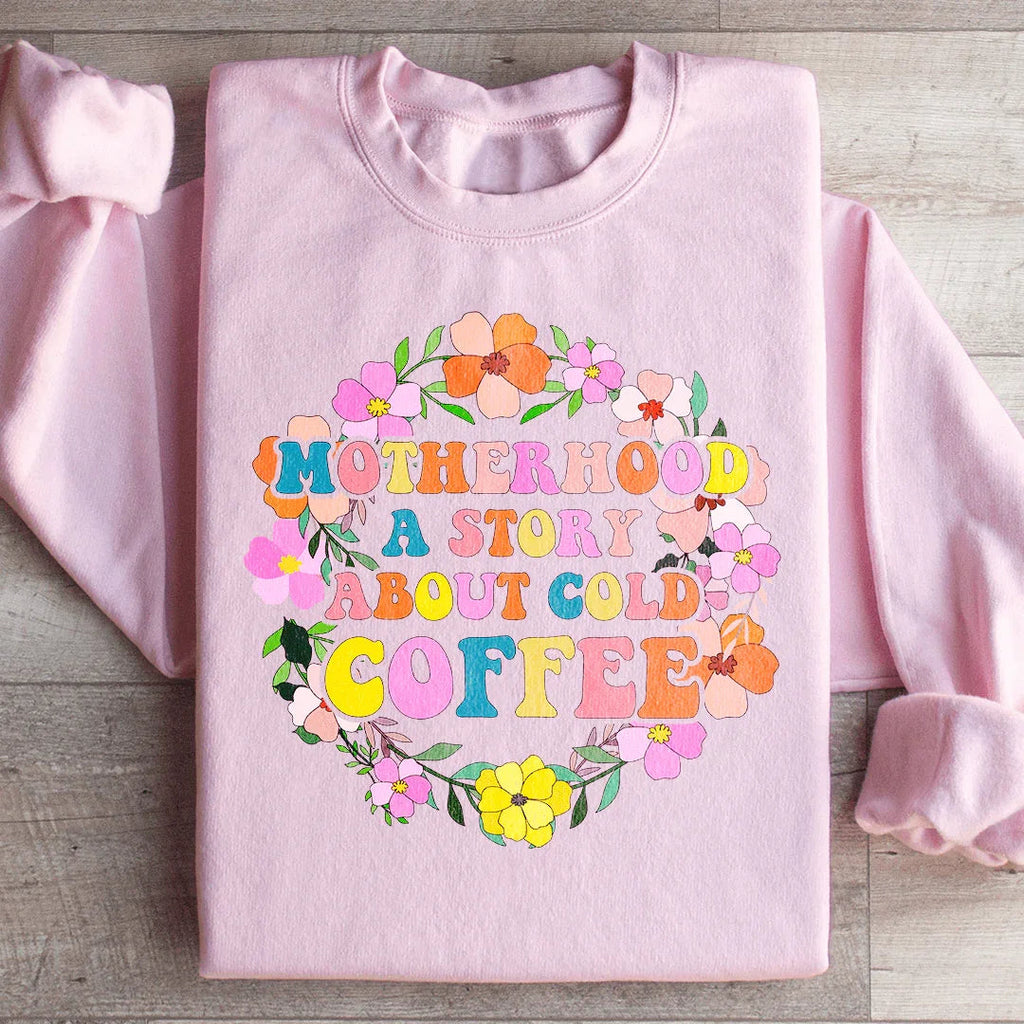Motherhood A Story About Cold Coffee Sweatshirt product image 4
