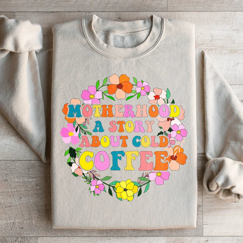 Motherhood A Story About Cold Coffee Sweatshirt product image 2