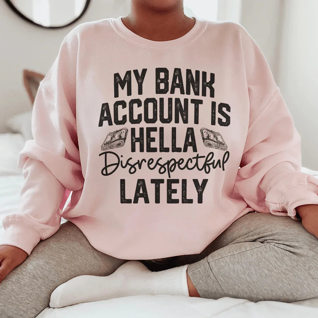 "My Bank Account Is Hella Disrespectful Lately" – Relatable product image 2
