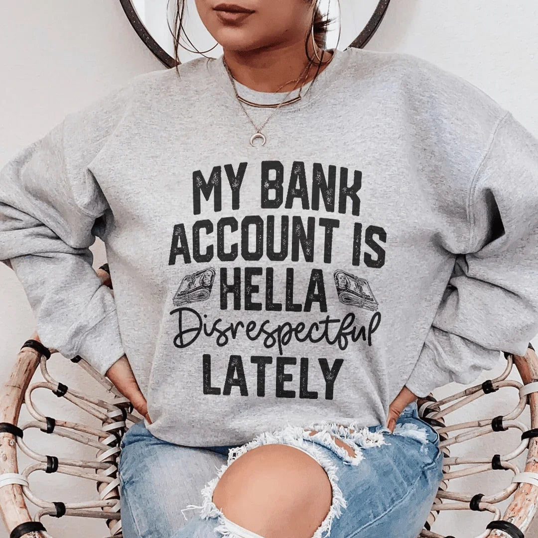"My Bank Account Is Hella Disrespectful Lately" – Relatable product image 1