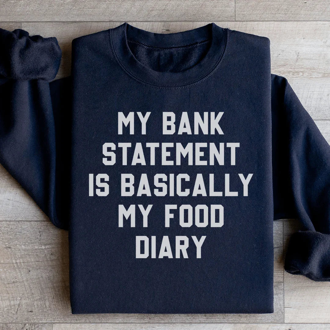 My Bank Statement Is Basically My Food Diary Sweatshirt product image 3