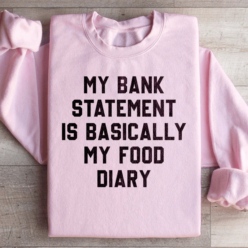 My Bank Statement Is Basically My Food Diary Sweatshirt product image 1