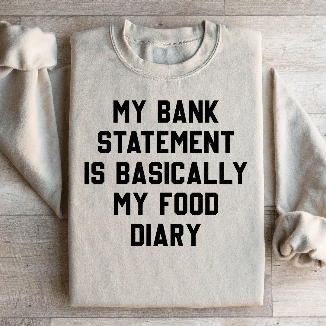 My Bank Statement Is Basically My Food Diary Sweatshirt product image 2