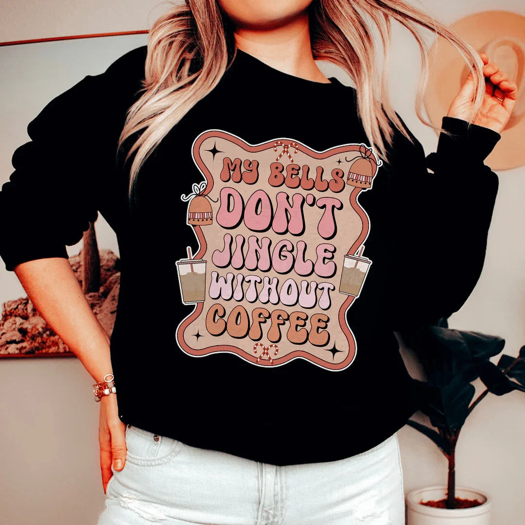 My Bells Don't Jingle Without Coffee Sweatshirt product image 3