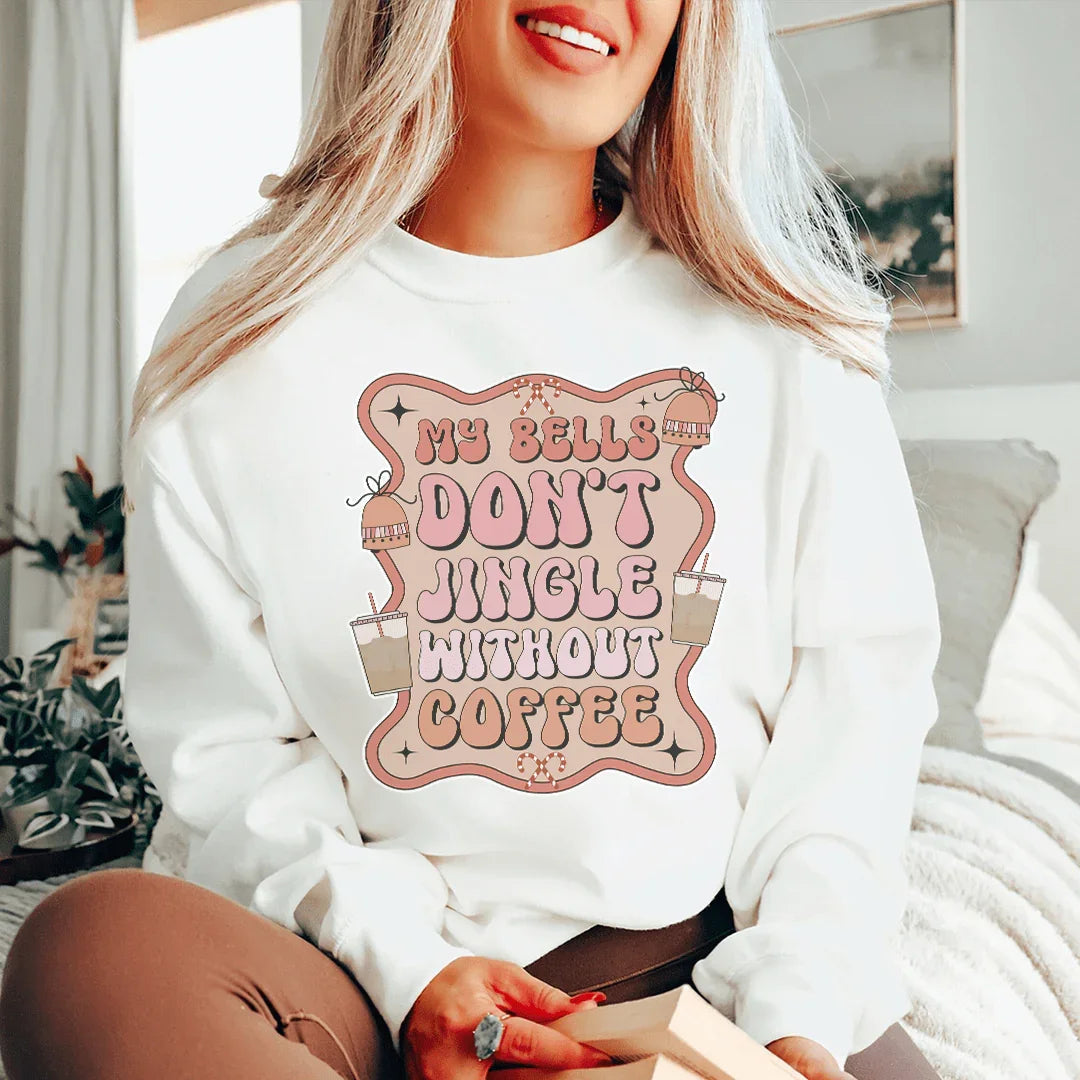 My Bells Don't Jingle Without Coffee Sweatshirt product image 1