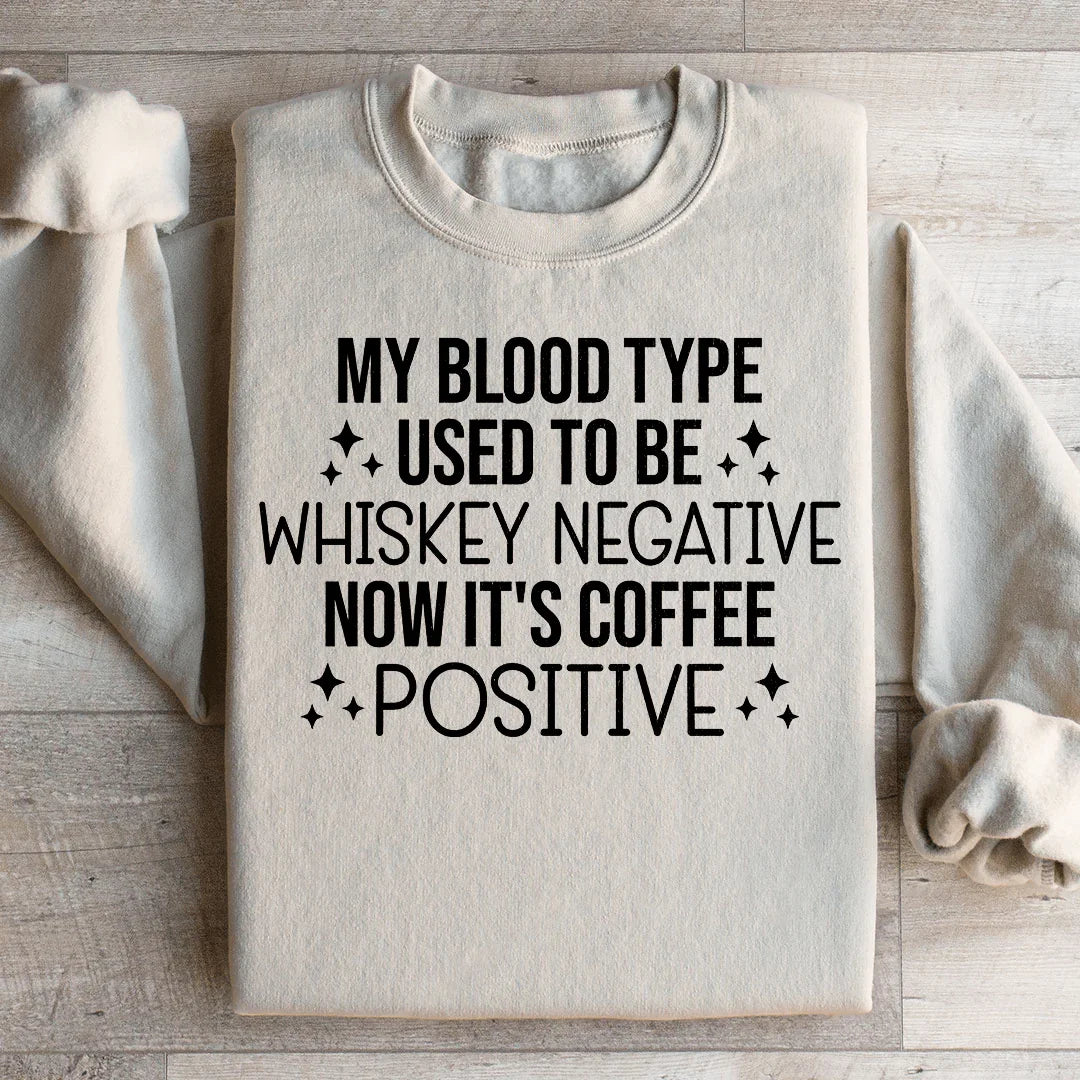 "My Blood Type Used To Be Whiskey Negative Now It's Coffee product image 1