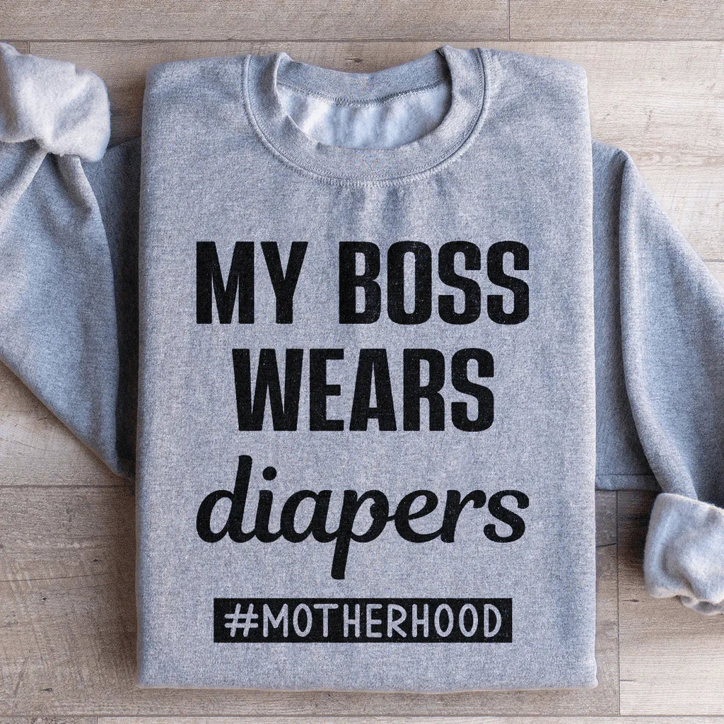My Boss Wears Diapers Sweatshirt product image 4