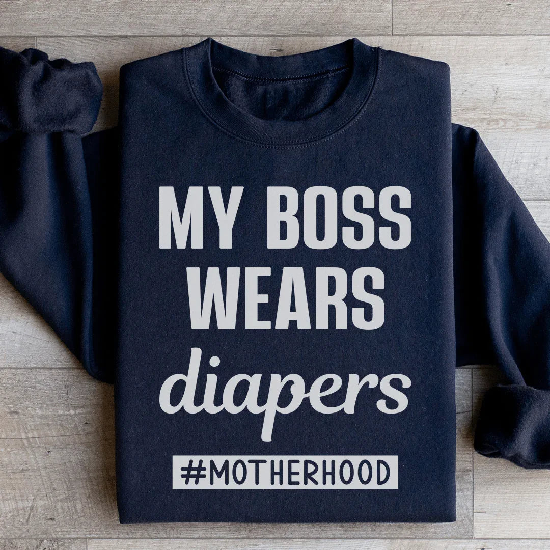 My Boss Wears Diapers Sweatshirt product image 3