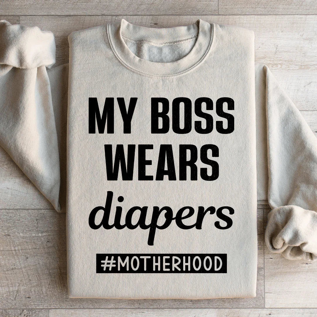 My Boss Wears Diapers Sweatshirt product image 2