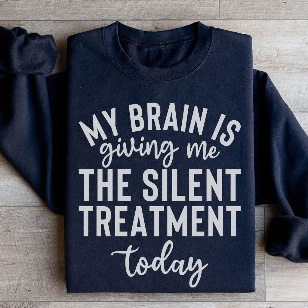 My Brain Is Giving Me The Silent Treatment Today Sweatshirt product image 2