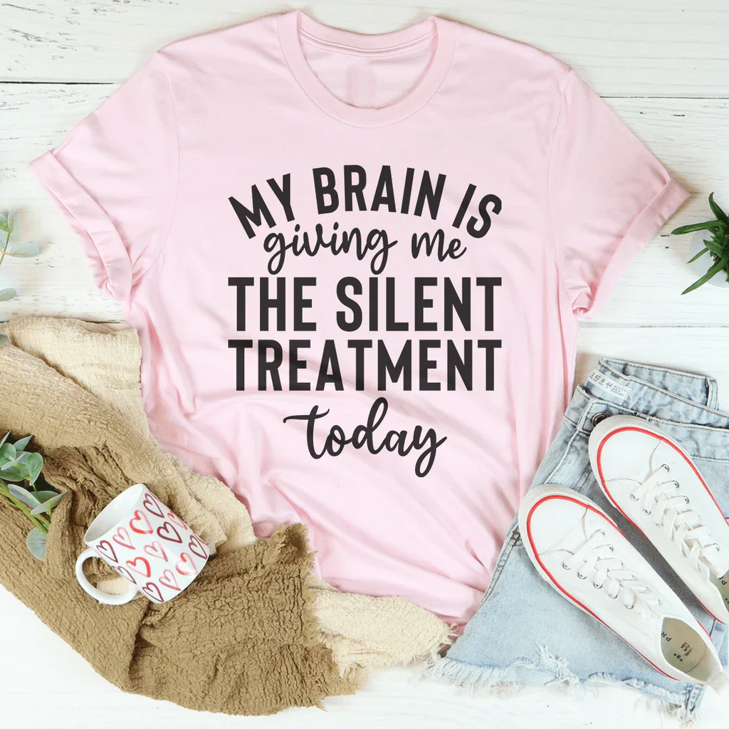 My Brain Is Giving Me The Silent Treatment Today Tee product image 4
