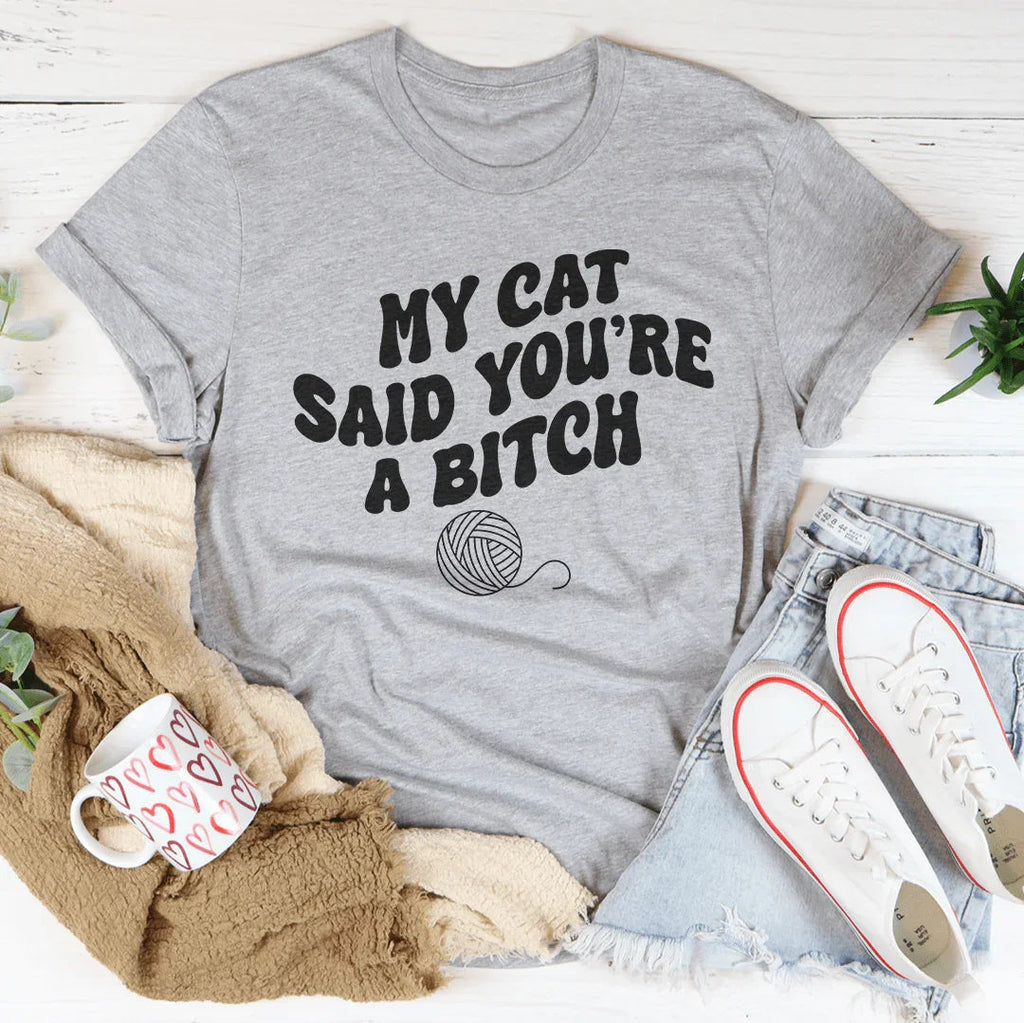 My Cat Said You're A B-tch Tee product image 4