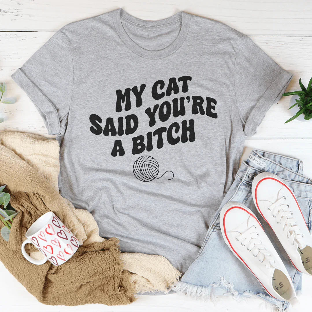 My Cat Said You're A B-tch Tee product image 4