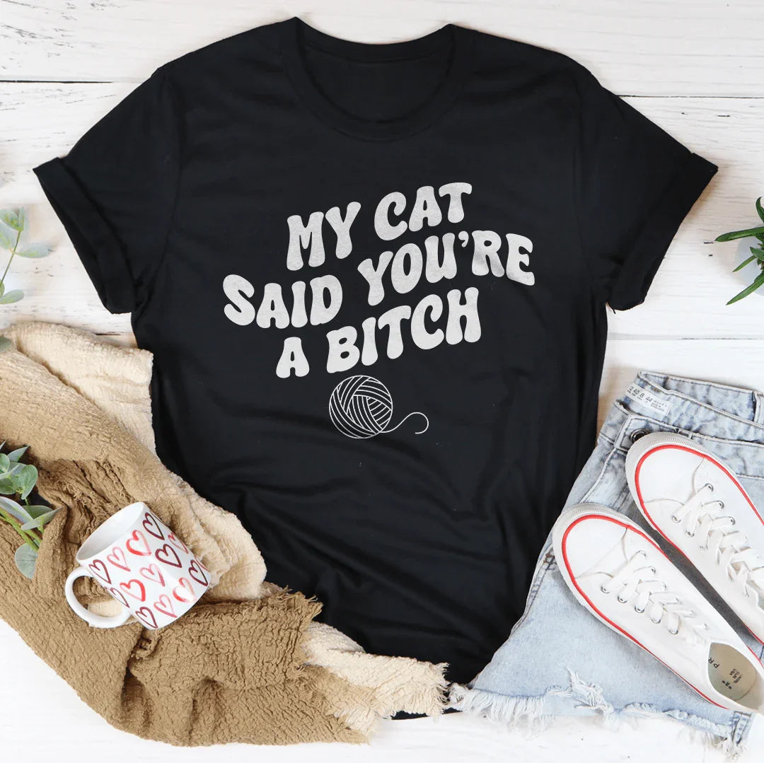 My Cat Said You're A B-tch Tee product image 3