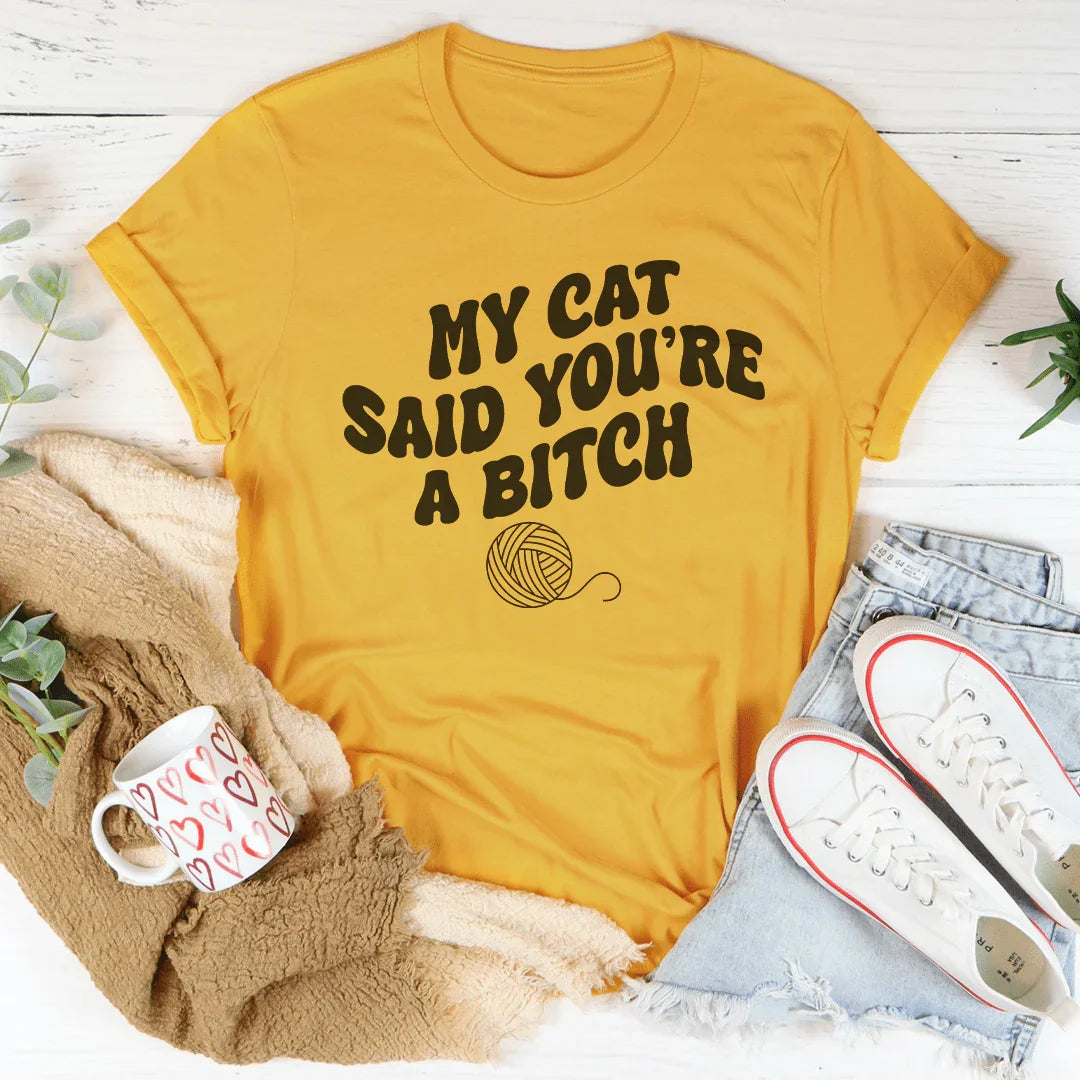 My Cat Said You're A B-tch Tee product image 1