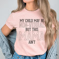 My Child May Be Be Non-Verbal But This Mama Ain't Tee product image 1
