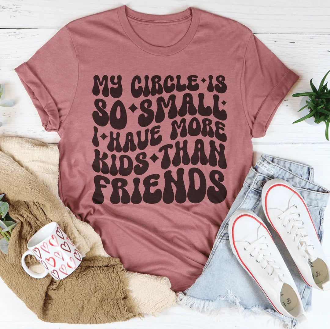 My Circle Is So Small I Have More Kids Than Friends Tee product image 4