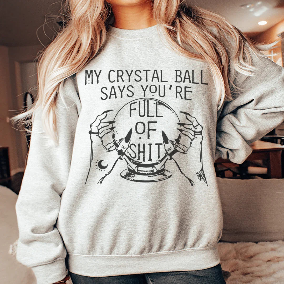 My Crystal Ball Says Sweatshirt product image 1