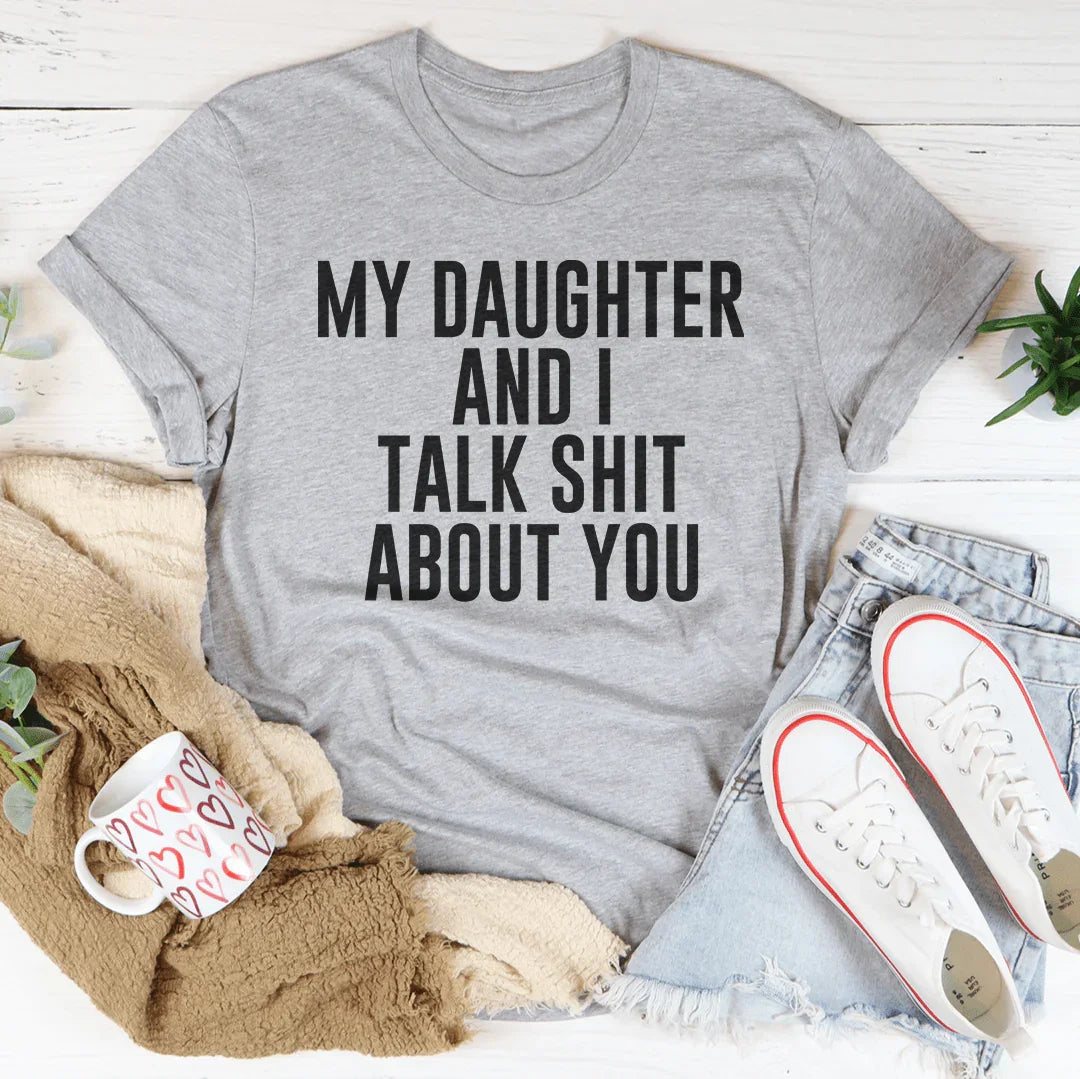 "My Daughter & I Talk Shit About You" – Funny Mother Quote product image 2