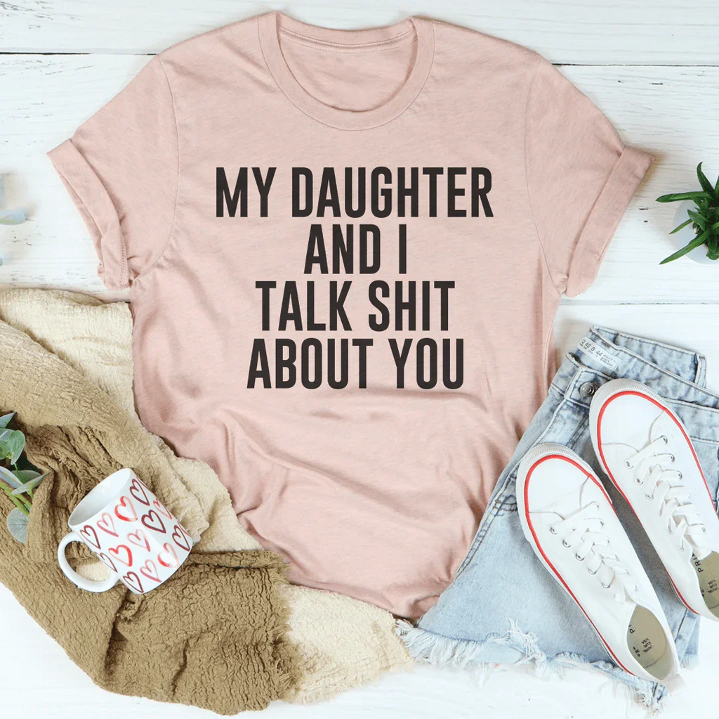 "My Daughter & I Talk Shit About You" – Funny Mother Quote product image 4