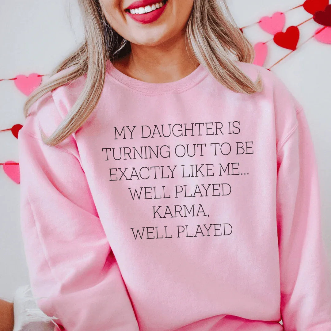 My Daughter Is Turning Out To Be Exactly Like Me Well product image 2