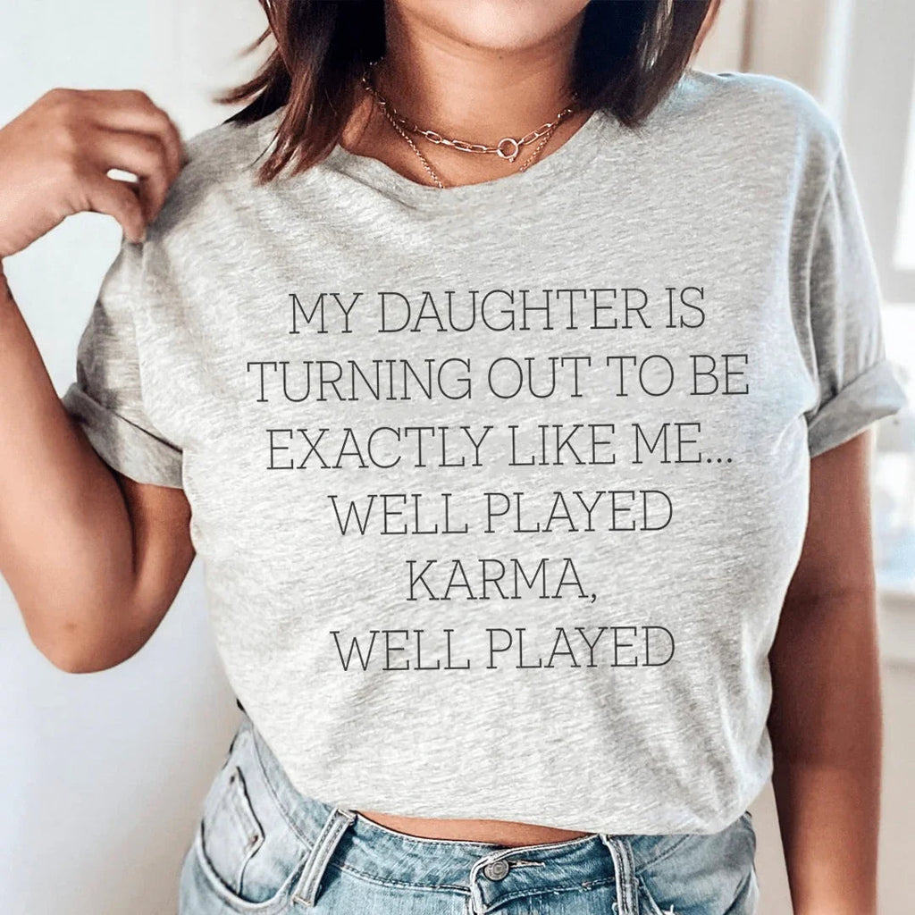 My Daughter Is Turning Out To Be Exactly Like Me Well product image 1