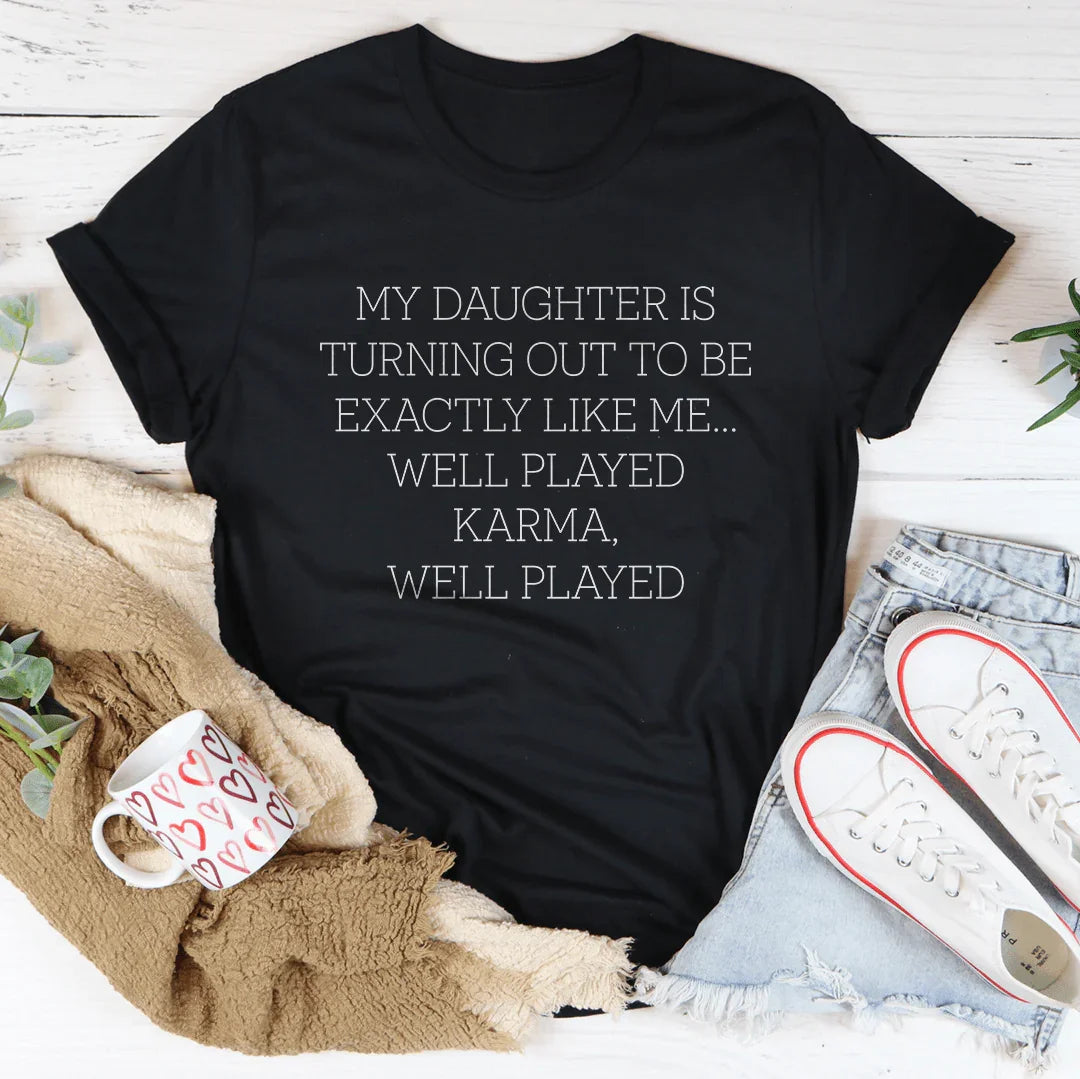 My Daughter Is Turning Out To Be Exactly Like Me Well product image 2