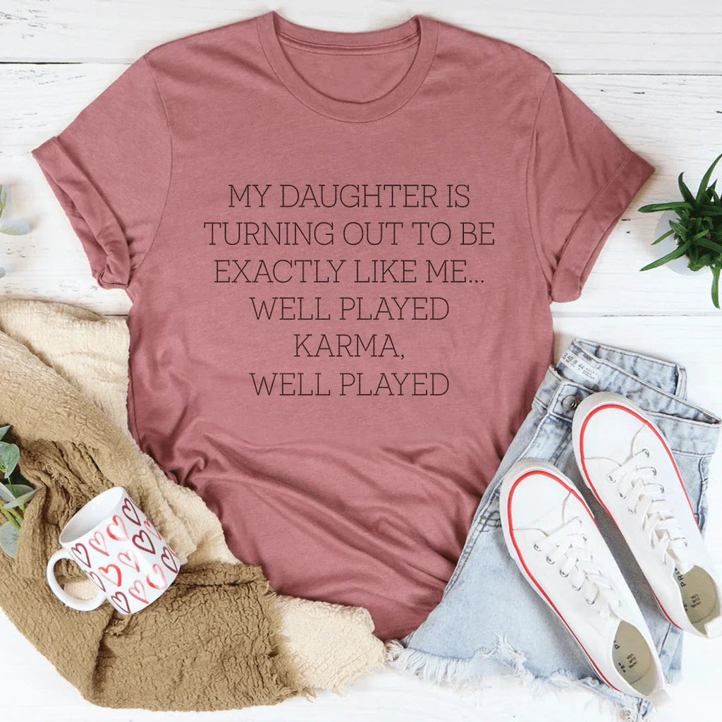 My Daughter Is Turning Out To Be Exactly Like Me Well product image 4