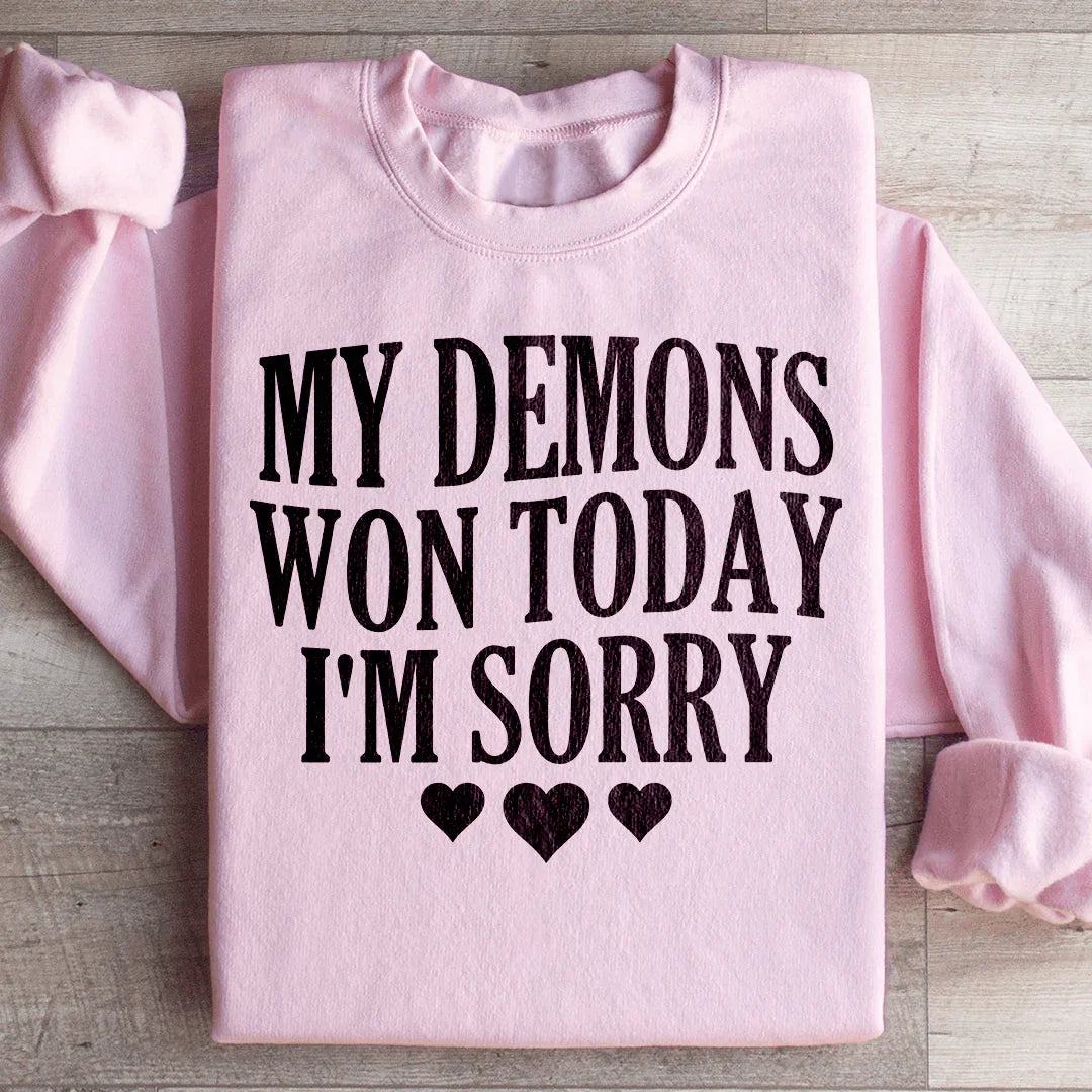 My Demons Won Today I'm Sorry Sweatshirt product image 4