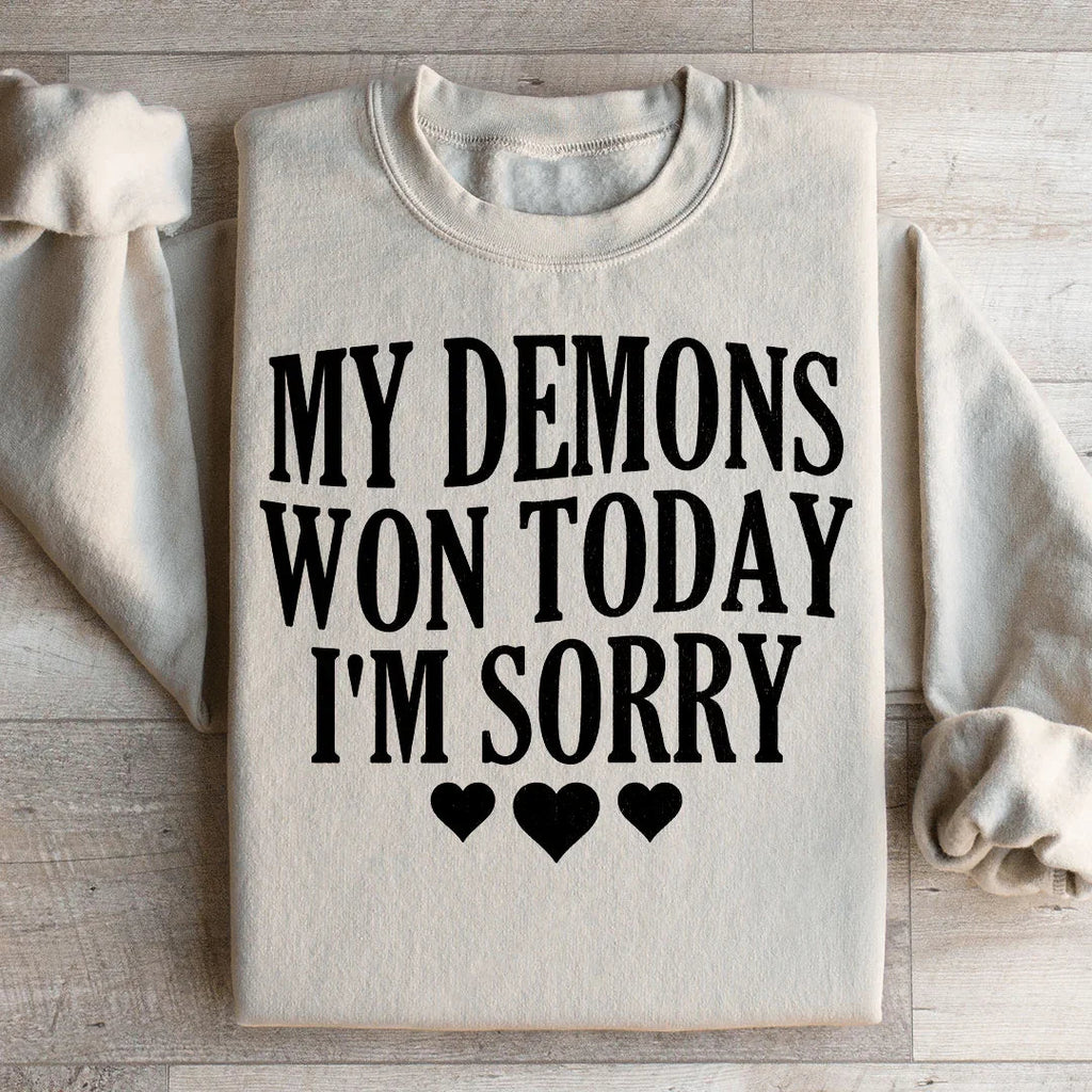My Demons Won Today I'm Sorry Sweatshirt product image 2