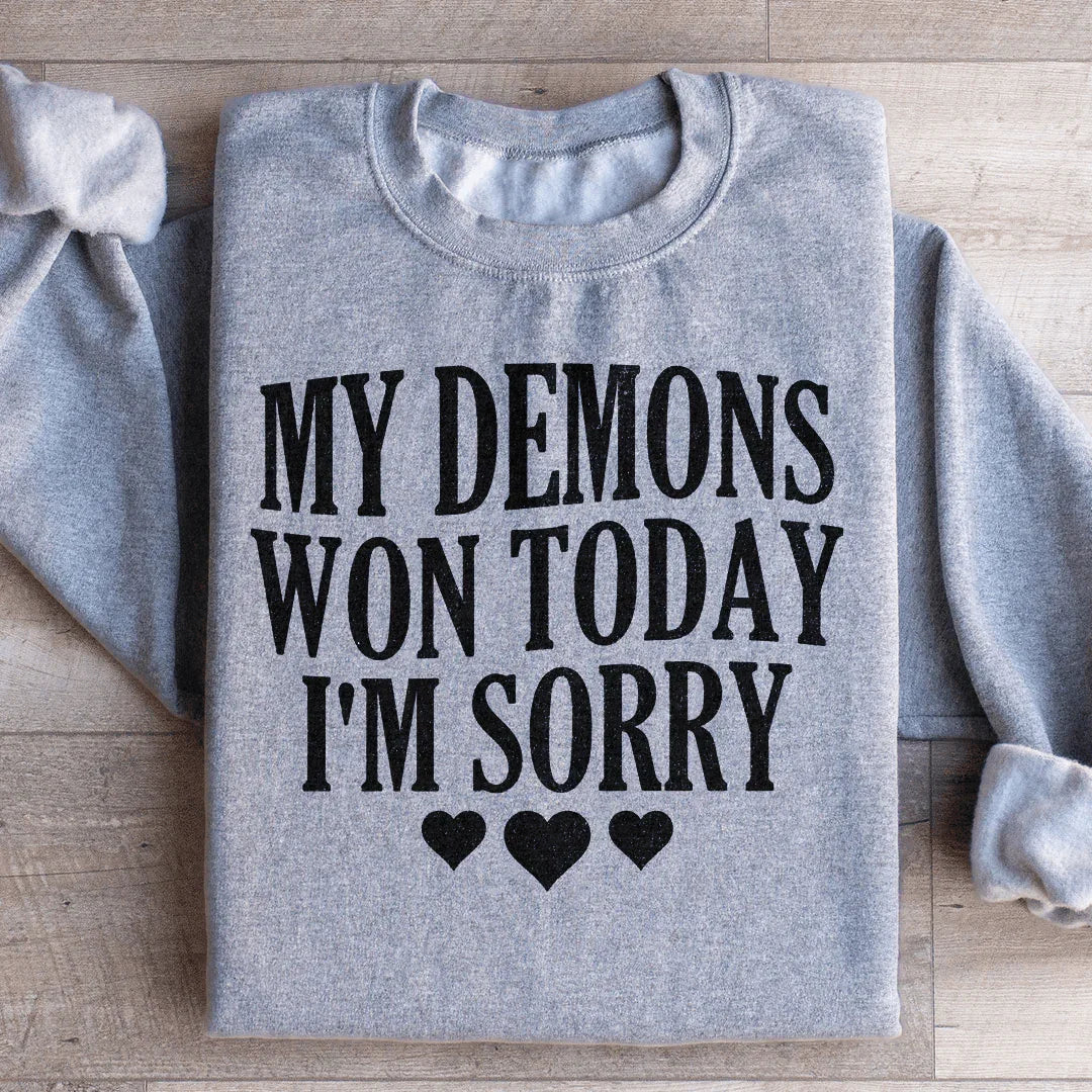 My Demons Won Today I'm Sorry Sweatshirt product image 3