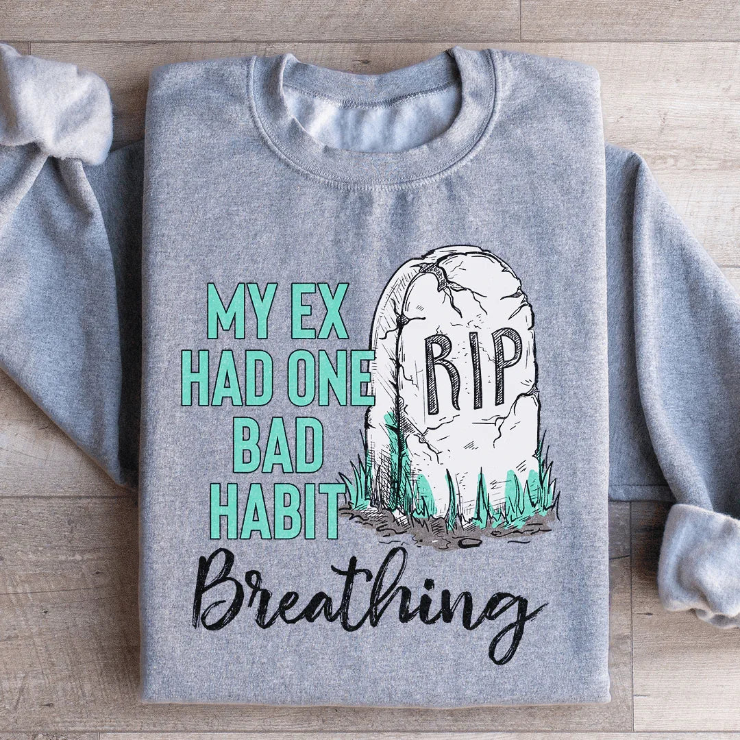 My Ex Had One Bad Habit Sweatshirt product image 1