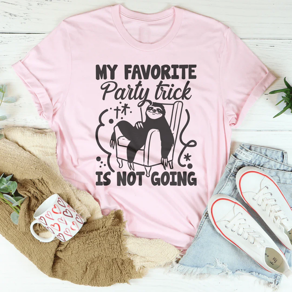My Favorite Party Trick Is Not Going Tee product image 1