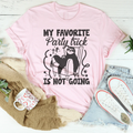 My Favorite Party Trick Is Not Going Tee product image 1