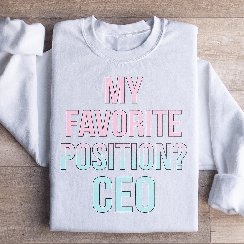 My Favorite Position CEO Sweatshirt product image 1