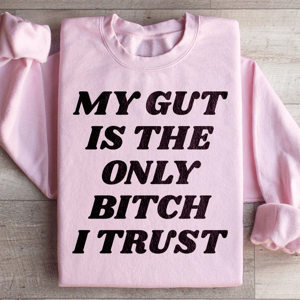 My Gut Is The Only B I Trust Sweatshirt product image 4