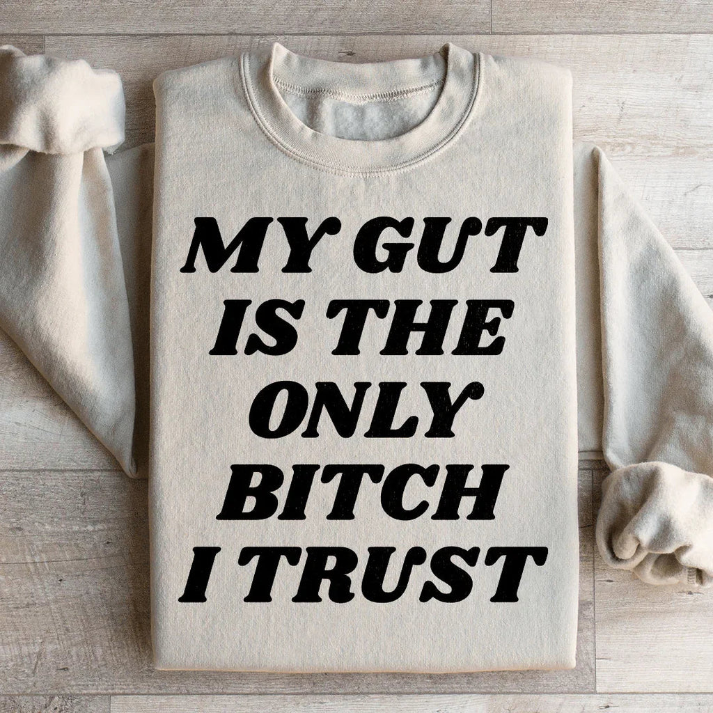 My Gut Is The Only B I Trust Sweatshirt product image 2