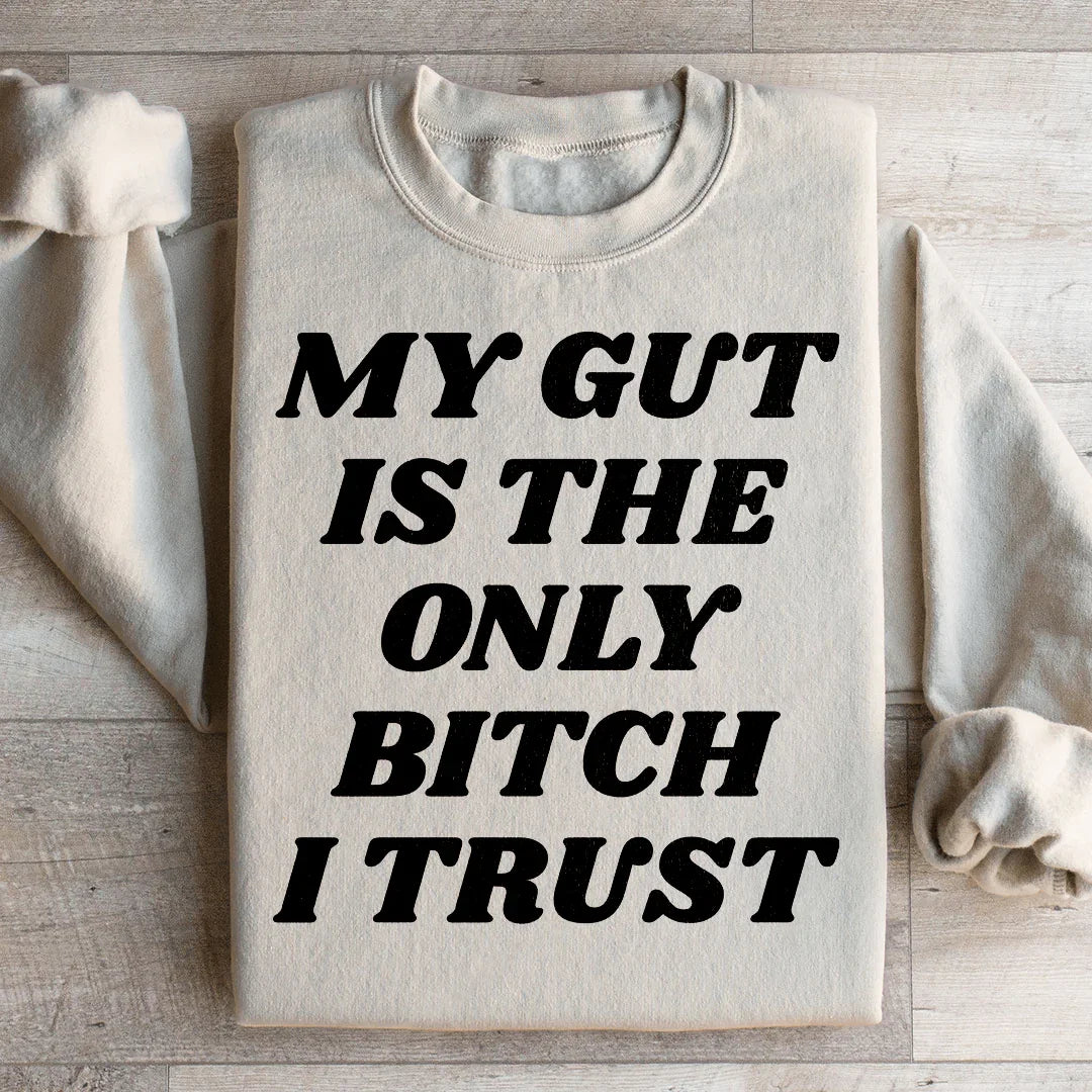 My Gut Is The Only B I Trust Sweatshirt product image 2