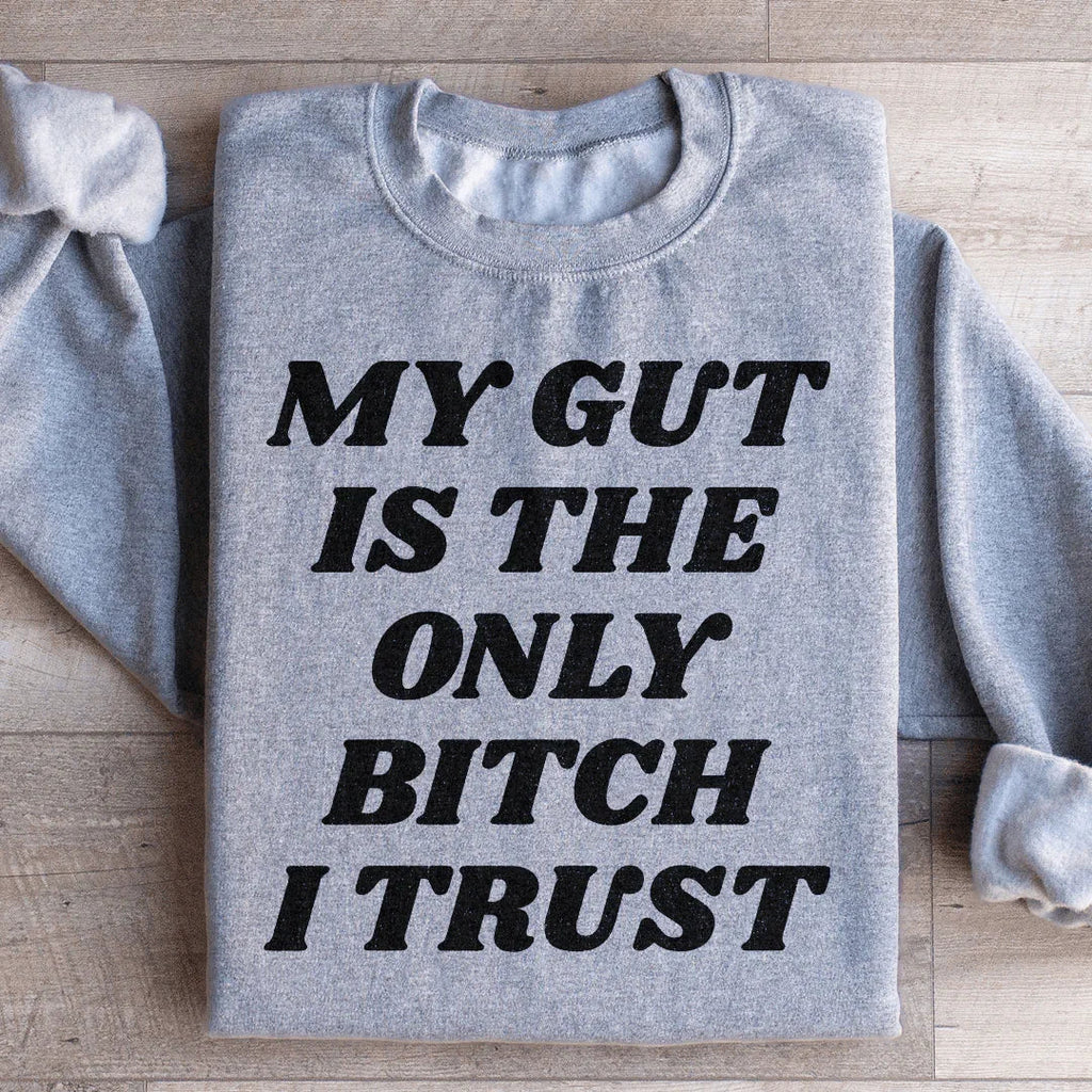 My Gut Is The Only B I Trust Sweatshirt product image 3