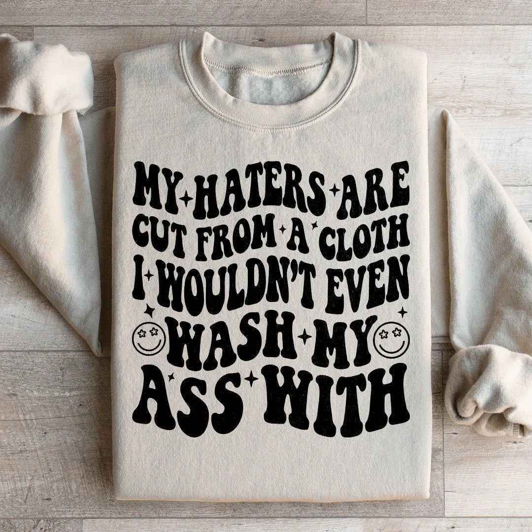 My Haters Are Cut From A Cloth Sweatshirt product image 1