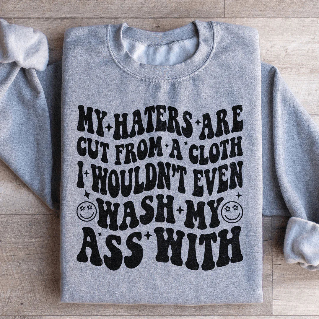 My Haters Are Cut From A Cloth Sweatshirt product image 3