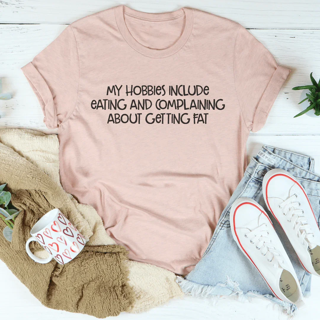 My Hobbies Include Eating And Complaining About Getting Fat product image 2